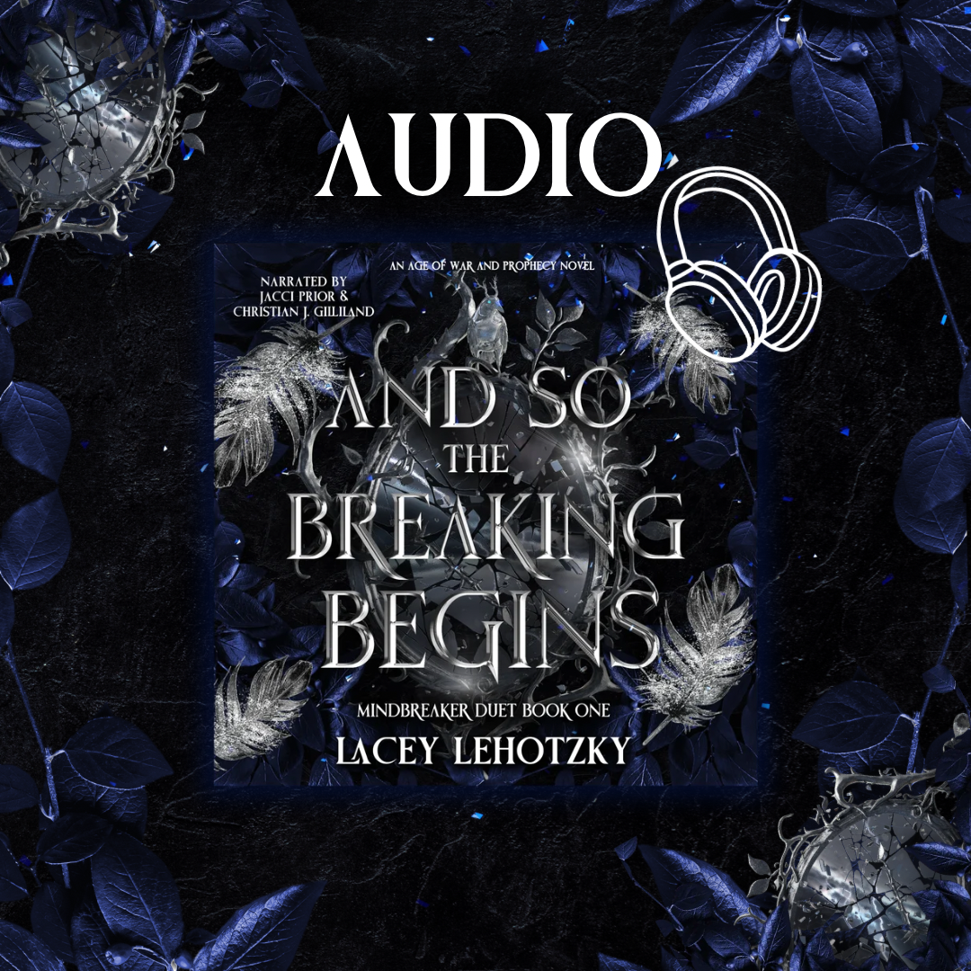 And So The Breaking Begins Audiobook (Mindbreaker Duet book 1, An Age of War and Prophecy book 3)