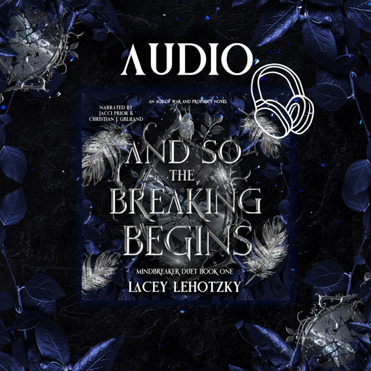 And So The Breaking Begins Audiobook (Mindbreaker Duet book 1, An Age of War and Prophecy book 3)